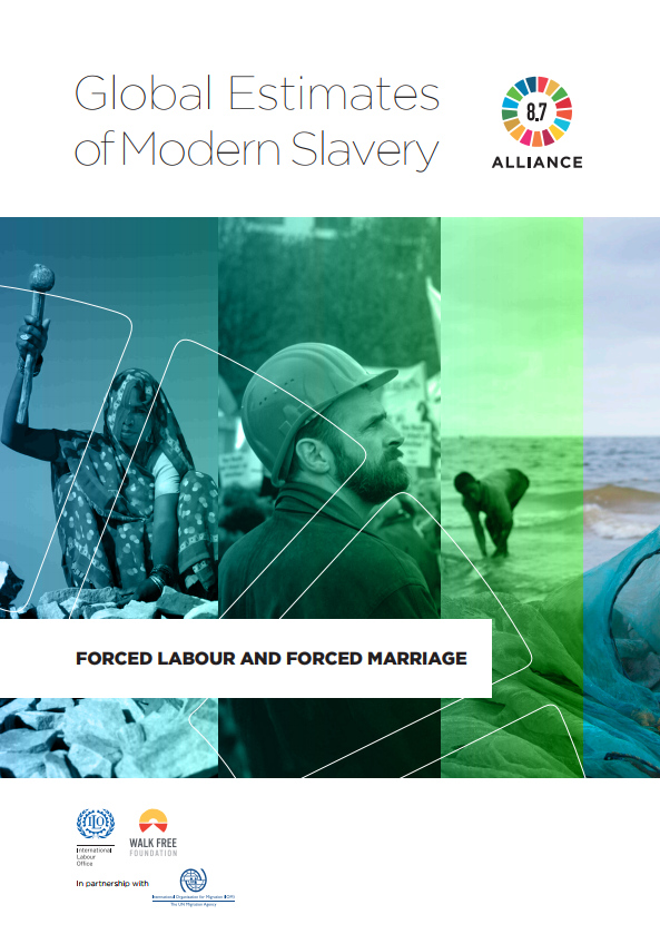 Global Estimates Of Modern Slavery Forced Labour And Forced Marriage