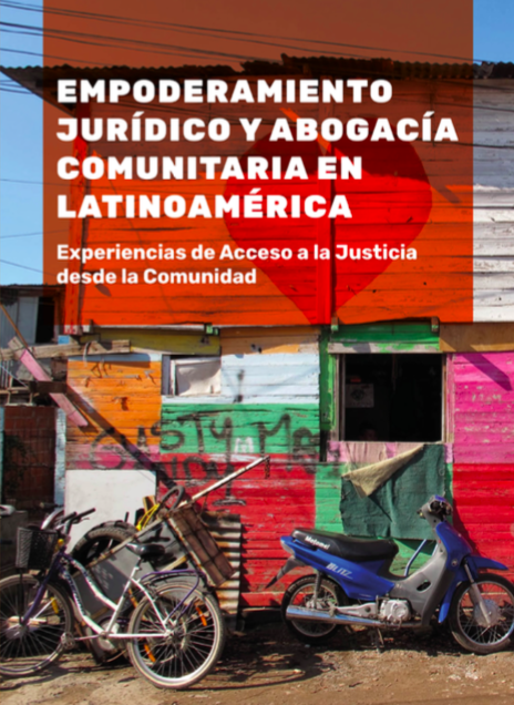 Link to Empoderamiento jurídico y abogacía comunitaria en Latinoamérica: experiencias de acceso a la justicia desde la comunidad