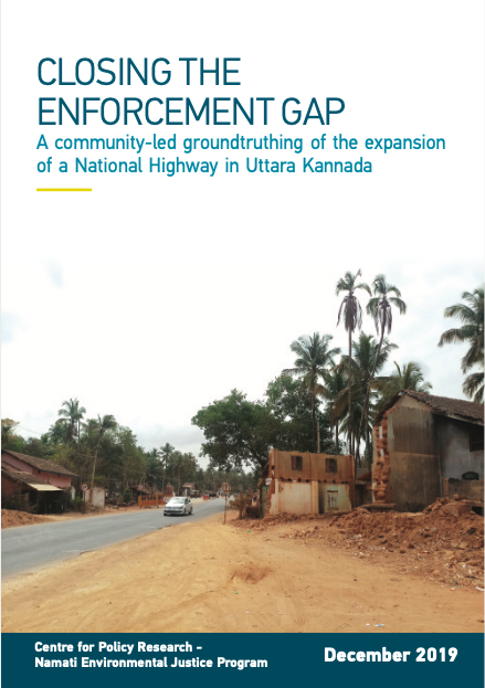 Link to Closing the Enforcement Gap: A community-led groundtruthing of the expansion of a National Highway in Uttara Kannada